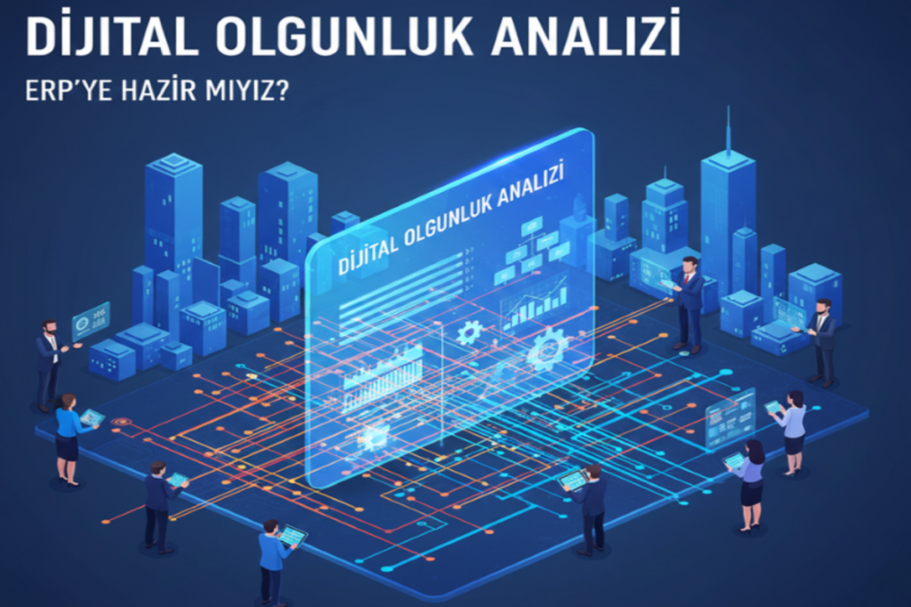 ERP öncesi dijital olgunluk analizi